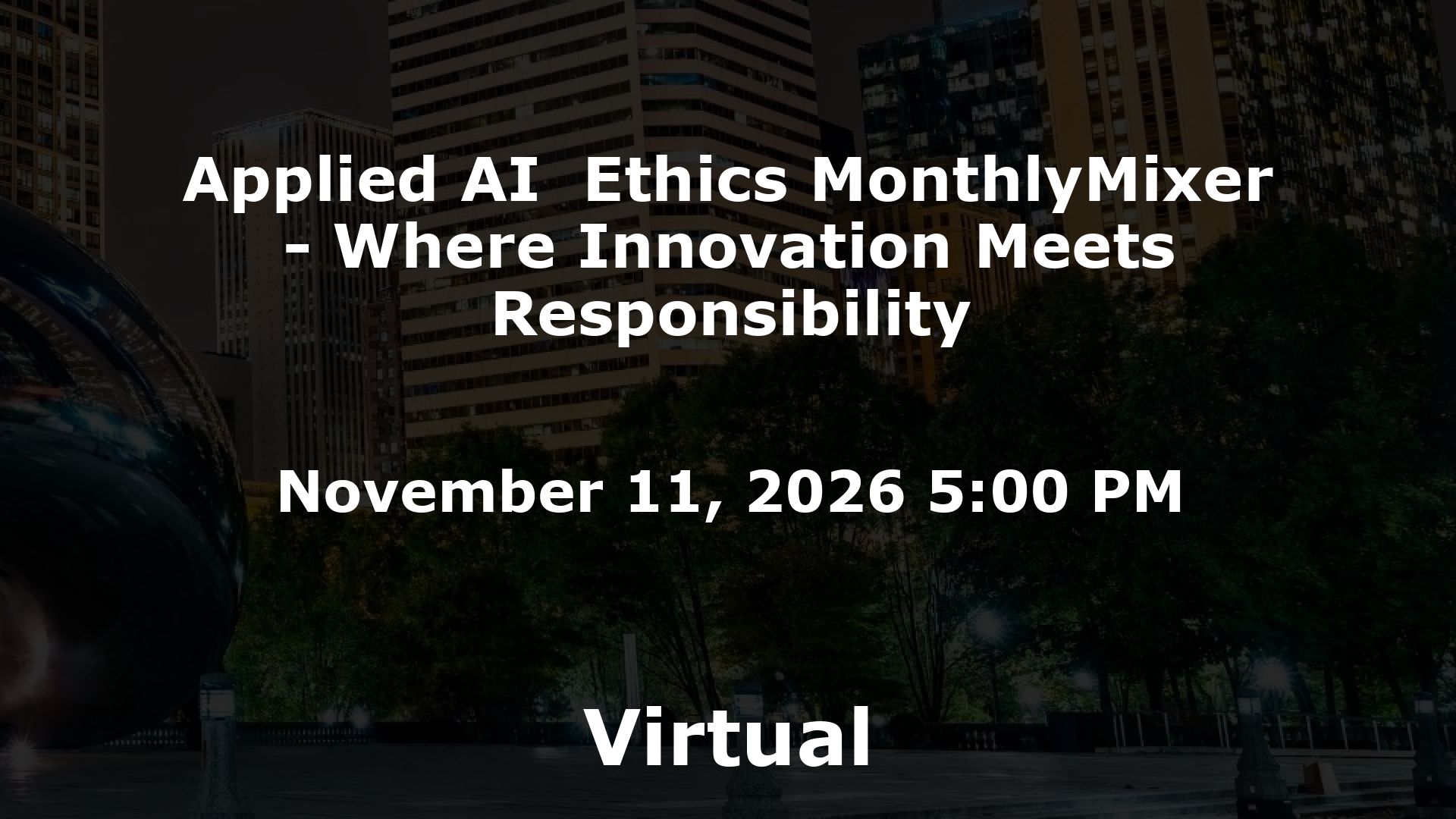 Applied AI  Ethics MonthlyMixer - Where Innovation Meets Responsibility event image